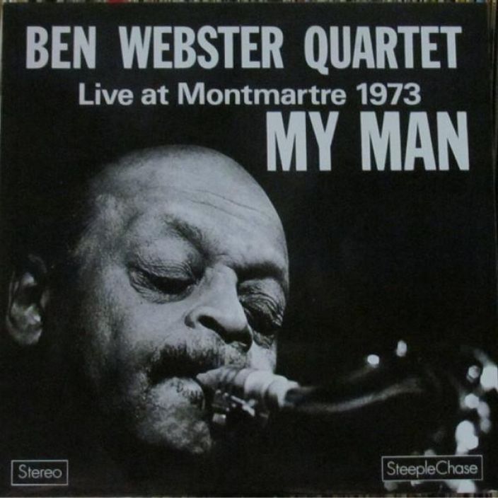 Ben Webster:My Man, live at Montmartre 1973. LP