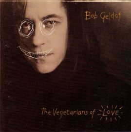 Bob Geldof : The Vegetarians Of Love LP
